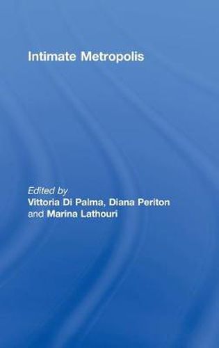 Cover image for Intimate Metropolis: Urban Subjects in the Modern City