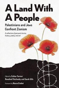 Cover image for A Land With a People: Palestinians and Jews Confront Zionism