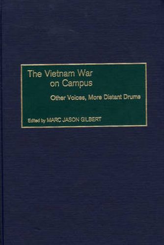 The Vietnam War on Campus: Other Voices, More Distant Drums