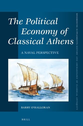 Cover image for The Political Economy of Classical Athens: A Naval Perspective