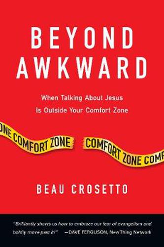 Beyond Awkward - When Talking About Jesus Is Outside Your Comfort Zone