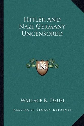 Cover image for Hitler and Nazi Germany Uncensored
