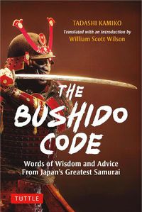 Cover image for The Bushido Code: Words of Wisdom from Japan's Greatest Samurai