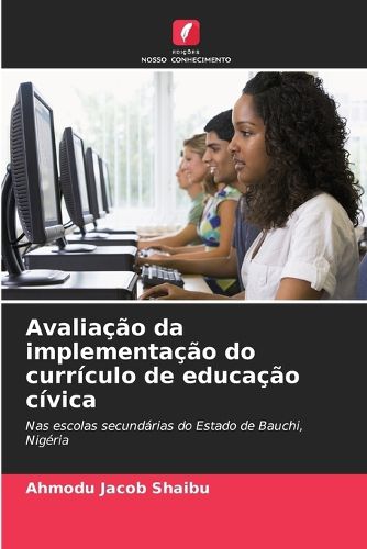 Cover image for Avaliacao da implementacao do curriculo de educacao civica