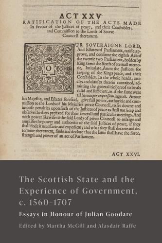 Cover image for The Scottish State and the Experience of Government, c. 1560-1707