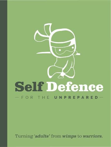 Cover image for Self Defence For The Un-Prepared