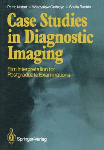 Cover image for Case Studies in Diagnostic Imaging: Film Interpretation for Postgraduate Examinations