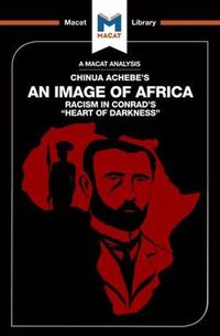 Cover image for An Analysis of Chinua Achebe's An Image of Africa: Racism in Conrad's Heart of Darkness