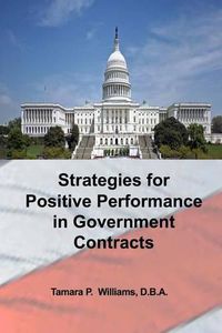 Cover image for Strategies for Positive Performance in Government Contracts