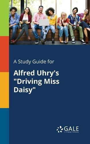 A Study Guide for Alfred Uhry's Driving Miss Daisy