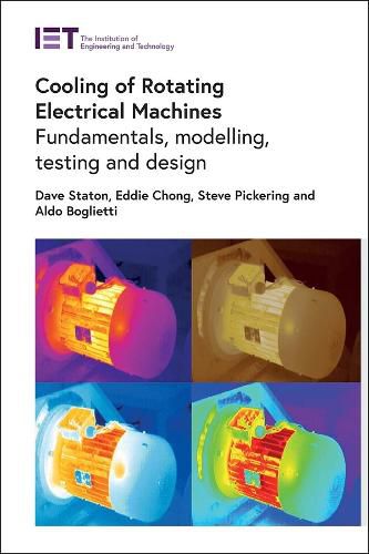 Cooling of Rotating Electrical Machines: Fundamentals, modelling, testing and design