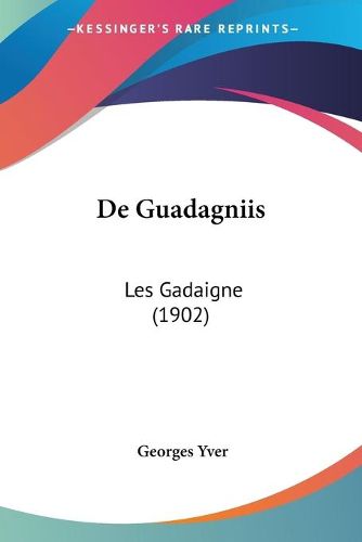 Cover image for de Guadagniis: Les Gadaigne (1902)