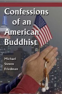 Cover image for Confessions of an American Buddhist