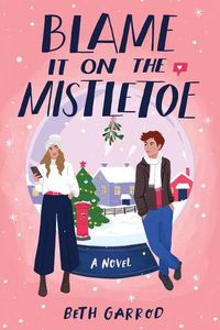 Cover image for Blame It on the Mistletoe