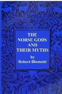 Cover image for The Norse Gods and Their Myths