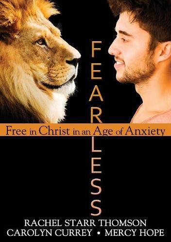 Fearless: Free in Christ in an Age of Anxiety