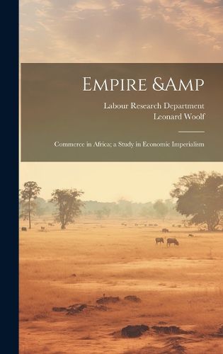 Cover image for Empire & Commerce in Africa; a Study in Economic Imperialism