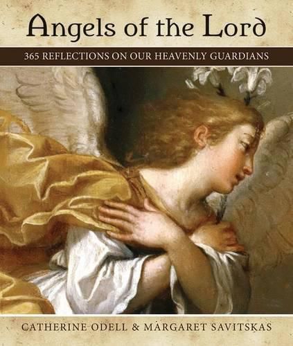 Cover image for Angels of the Lord: 365 Reflections on Our Heavenly Guardians