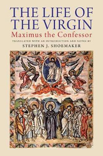 Cover image for The Life of the Virgin: Maximus the Confessor