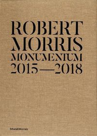 Cover image for Robert Morris: Monumentum 2015-2018