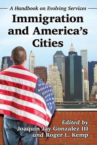 Cover image for Immigration and America's Cities: A Handbook on Evolving Services