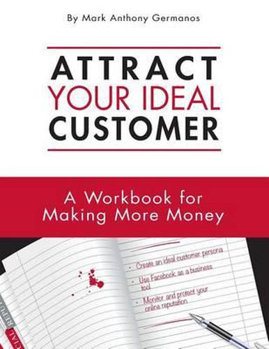 Cover image for Attract Your Ideal Customer: A Workbook for Making More Money