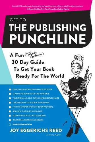 Cover image for Get to the Publishing Punchline: A Fun (and Slightly Aggressive) 30 Day Guide to Get Your Book Ready for the World