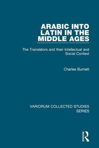 Cover image for Arabic into Latin in the Middle Ages: The Translators and their Intellectual and Social Context