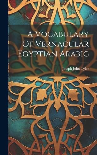 Cover image for A Vocabulary Of Vernacular Egyptian Arabic