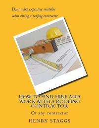 Cover image for How to Find, Hire and Work with a Roofing Contractor: Or any contractor