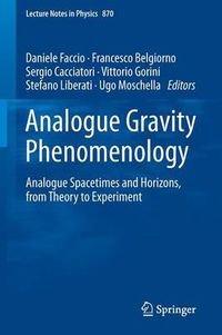 Cover image for Analogue Gravity Phenomenology: Analogue Spacetimes and Horizons, from Theory to Experiment