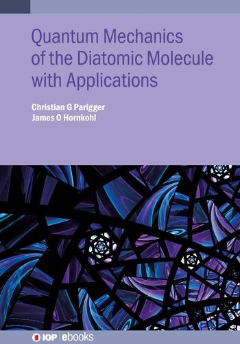 Cover image for Quantum Mechanics of the Diatomic Molecule with Applications