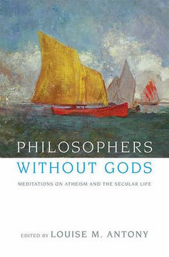 Cover image for Philosophers without Gods: Meditations on Atheism and the Secular Life