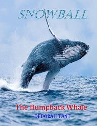 Cover image for Snowball The Humpback Whale