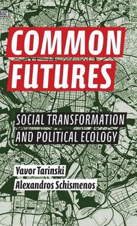 Cover image for Common Futures - Social Transformation and Political Ecology