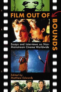 Cover image for Film Out of Bounds: Essays and Interviews on Non-mainstream Cinema Worldwide