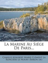 Cover image for La Marine Au Si GE de Paris...