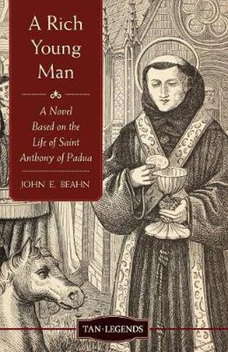 Cover image for Rich Young Man: A Novel Based on the Life of Saint Anthony of Padua