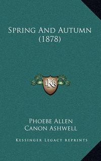 Cover image for Spring and Autumn (1878)