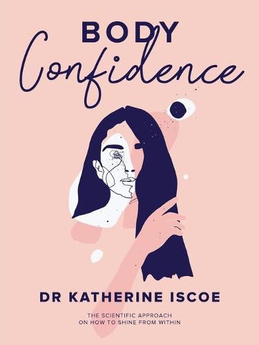 Cover image for Body Confidence: The Scientific Approach on How to Shine from Within