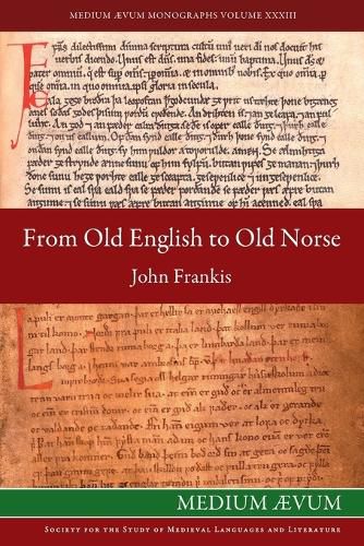 Cover image for From Old English to Old Norse: A Study of Old English Texts Translated into Old Norse with an Edition of the English and Norse Versions of AElfric's De Falsis Diis