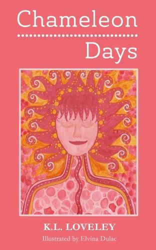 Cover image for Chameleon Days: The camouflaged and changing emotions of a woman unleashed