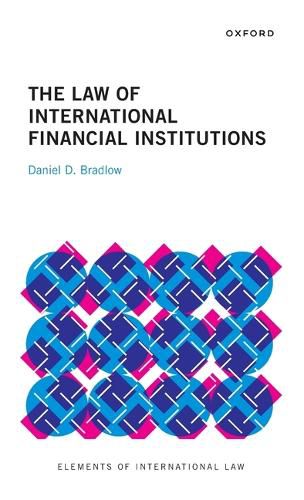 Cover image for The Law of International Financial Institutions
