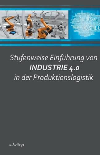 Cover image for Stufenweise Einfuehrung von Industrie 4.0 in der Produktionslogistik