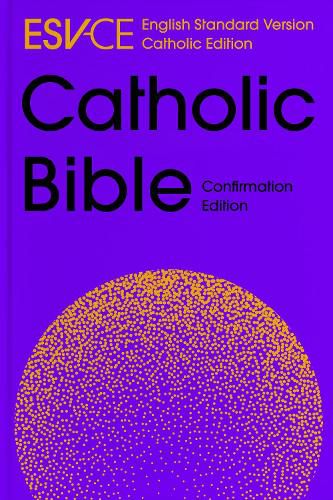 Cover image for ESV-CE Catholic Bible, Anglicized Confirmation Edition: English Standard Version - Catholic Edition