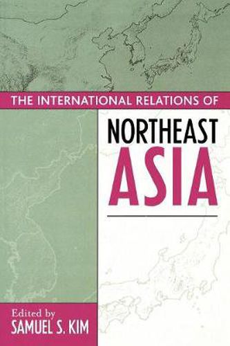 Cover image for The International Relations of Northeast Asia