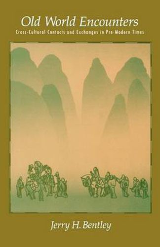 Cover image for Old World Encounters: Cross-Cultural Contacts and Exchanges in Pre-Modern Times