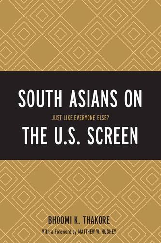 Cover image for South Asians on the U.S. Screen: Just Like Everyone Else?