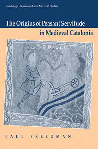 Cover image for The Origins of Peasant Servitude in Medieval Catalonia