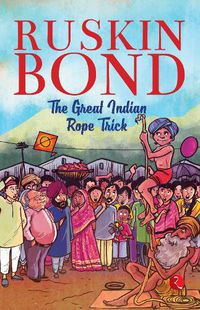 Cover image for THE GREAT INDIAN ROPE TRICK